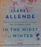 In The Midst of Winter written by Isabel Allende performed by Dennis Boutsikaris, Alma Cuervo and Jasmine Cephas Jones on Audio CD (Unabridged)